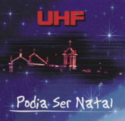 UHF : Podia Ser Natal